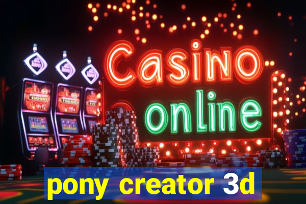 pony creator 3d